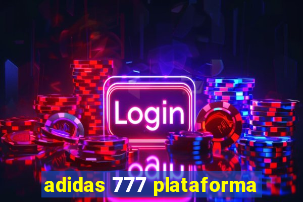 adidas 777 plataforma